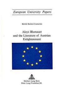 Aloys Blumauer and the Literature of Austrian Enlightenment