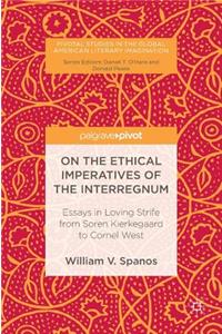 On the Ethical Imperatives of the Interregnum