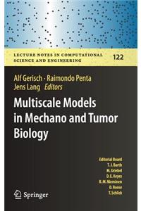 Multiscale Models in Mechano and Tumor Biology