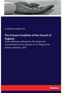 Present Condition of the Church of England