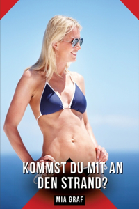 Kommst du mit an den Strand?