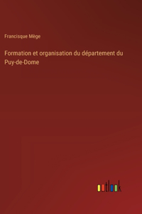 Formation et organisation du département du Puy-de-Dome