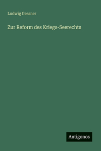 Zur Reform des Kriegs-Seerechts