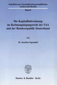 Die Kapitalflussrechnung Im Rechnungslegungsrecht Der USA Und Der Bundesrepublik Deutschland
