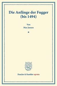 Die Anfange Der Fugger (Bis 1494)