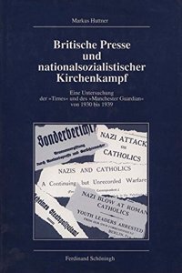 Britische Presse Und Nationalsozialistischer Kirchenkampf