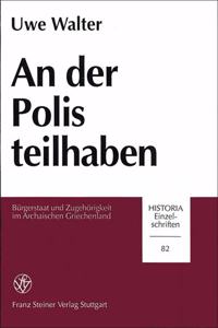 Der Polis Teilhaben: Burgerstaat Und Zugehorigkeit Im Archaischen Griechenland