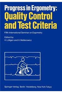 Progress in Ergometry: Quality Control and Test Criteria