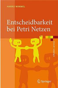 Entscheidbarkeit Bei Petri Netzen: Ã?berblick Und Kompendium