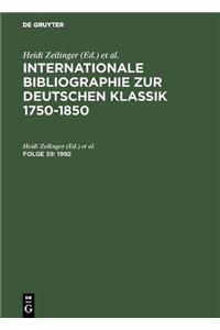 Internationale Bibliographie Zur Deutschen Klassik 17501850, Folge 39, Internationale Bibliographie Zur Deutschen Klassik 17501850 (1992) ... Zue Deutschen Klassik, 1750185)