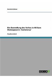 Darstellung des Volkes in William Shakespeare's 'Coriolanus'
