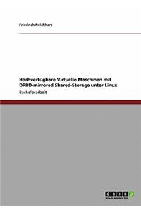 Hochverfügbare Virtuelle Maschinen mit DRBD-mirrored Shared-Storage unter Linux