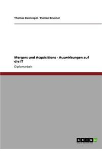 Mergers und Acquisitions. Auswirkungen auf die IT