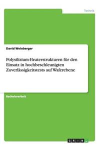 Polysilizium-Heaterstrukturen für den Einsatz in hochbeschleunigten Zuverlässigkeitstests auf Waferebene