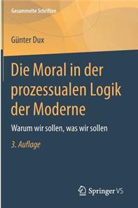 Moral in Der Prozessualen Logik Der Moderne