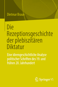 Die Rezeptionsgeschichte Der Plebiszitären Diktatur