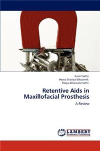 Retentive Aids in Maxillofacial Prosthesis