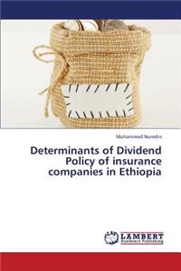 Determinants of Dividend Policy of Insurance Companies in Ethiopia
