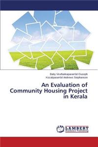 An Evaluation of Community Housing Project in Kerala