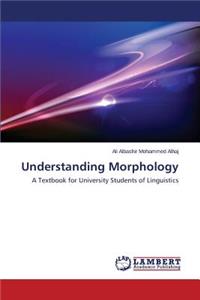 Understanding Morphology