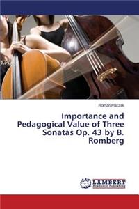 Importance and Pedagogical Value of Three Sonatas Op. 43 by B. Romberg