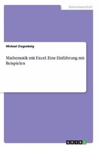 Mathematik Mit Excel. Eine Einfuhrung Mit Beispielen