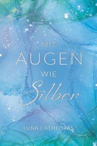 Mit Augen wie Silber