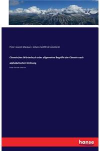 Chemisches Wörterbuch oder allgemeine Begriffe der Chemie nach alphabetischer Ordnung