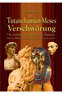 Die Tutanchamun-Moses Verschwörung