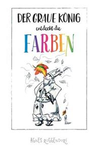 Der graue König entdeckt die Farben