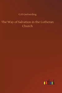 The Way of Salvation in the Lutheran Church