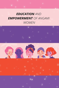 Education and Empowerment of Angami Women