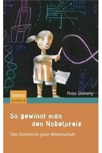 So Gewinnt Man Den Nobelpreis