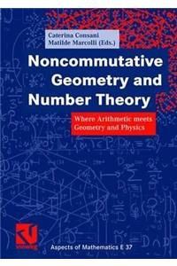 Noncommutative Geometry and Number Theory: Where Arithmetic Meets Geometry and Physics
