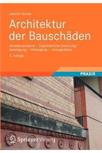 Architektur Der Bauschaden: Schadensursache - Gutachterliche Einstufung - Beseitigung - Vorbeugung - Losungsdetails