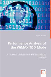 Performance Analysis of the WiMAX TDD Mode