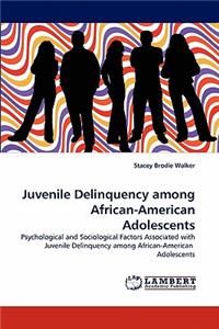 Juvenile Delinquency Among African-American Adolescents