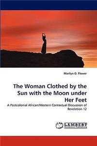 Woman Clothed by the Sun with the Moon Under Her Feet