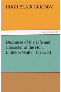 Discourse of the Life and Character of the Hon. Littleton Waller Tazewell