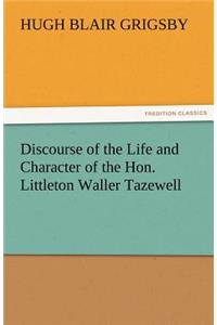 Discourse of the Life and Character of the Hon. Littleton Waller Tazewell