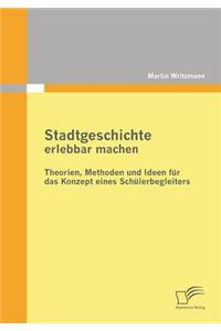 Stadtgeschichte erlebbar machen