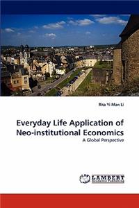 Everyday Life Application of Neo-Institutional Economics