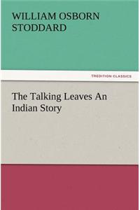 Talking Leaves an Indian Story