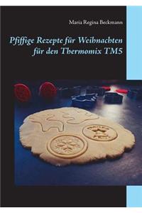 Pfiffige Rezepte für Weihnachten für den Thermomix TM5