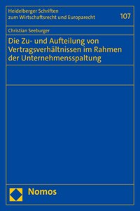 Die Zu- Und Aufteilung Von Vertragsverhaltnissen Im Rahmen Der Unternehmensspaltung