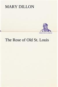 Rose of Old St. Louis