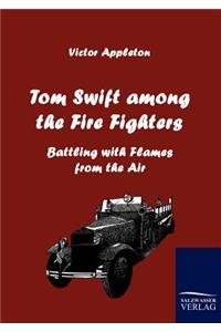 Tom Swift Among the Fire Fighters