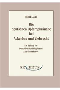 deutschen Opfergebräuche bei Ackerbau und Viehzucht