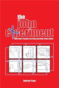 John Experiment: How John's Gospel can help you know Jesus better