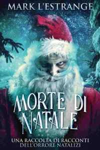 Morte di Natale - Una raccolta di racconti dell'orrore natalizi